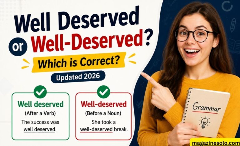 Well Deserved or Well-Deserved? Which is Correct? (Updated 2026)