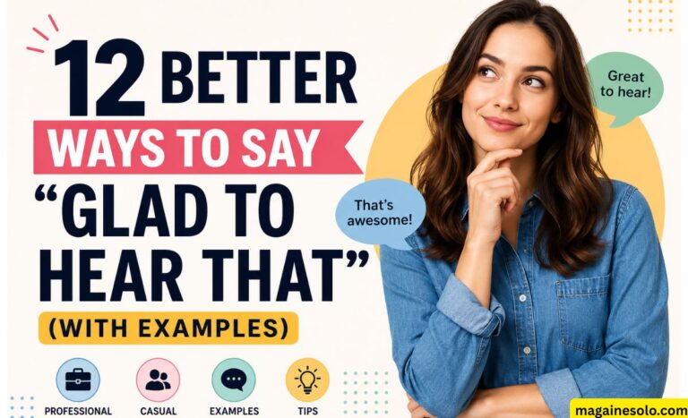 12 Better Ways To Say “Glad To Hear That” (With Examples)