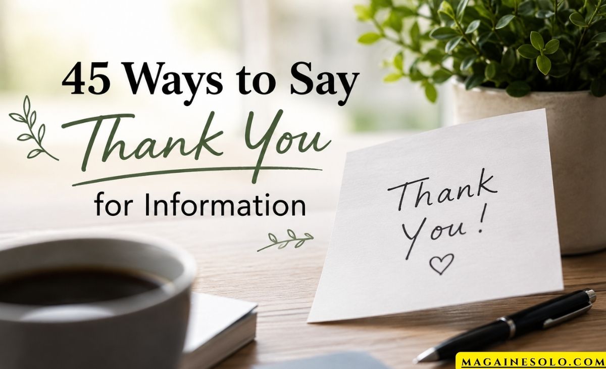 45 Simple Ways to Say "Thank You for the Information" (Updated 2026)
