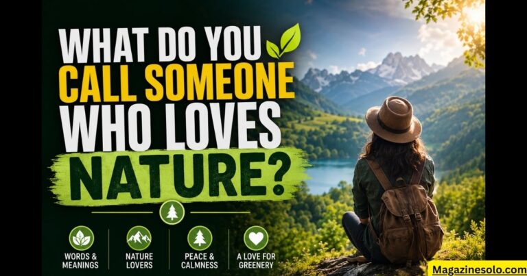 What Do You Call Someone Who Loves Nature?