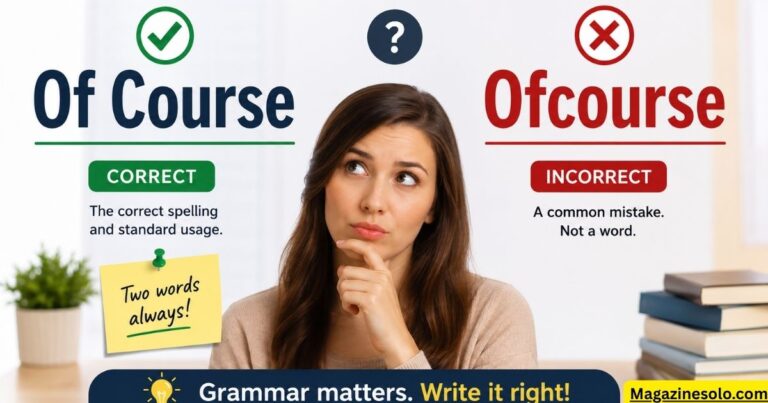 Of Course or Ofcourse: The Complete Guide to Correct Usage