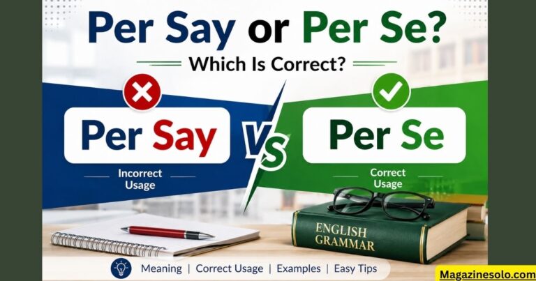 Per Say or Per Se? Which Is Correct?