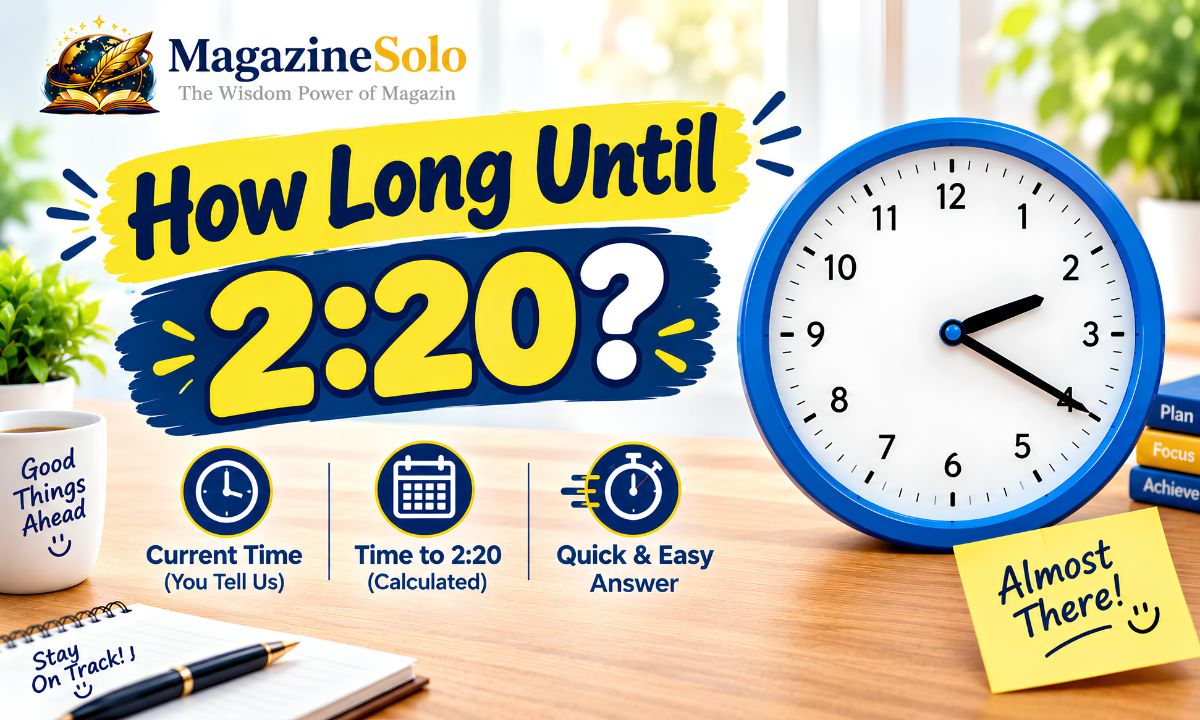 How Long Until 2:20?